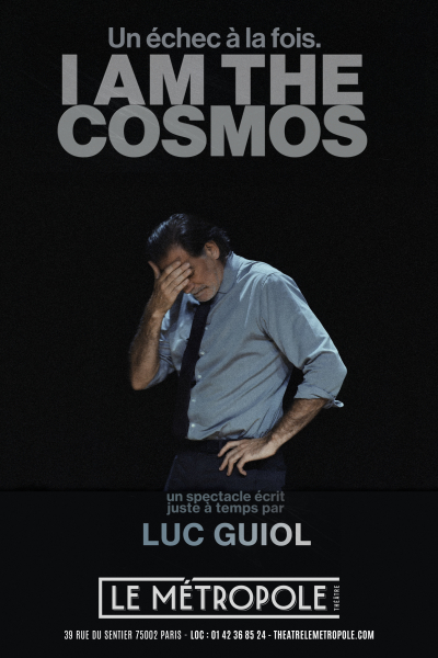 LUC GUIOL dans I AM THE COSMOS (un échec à la fois)