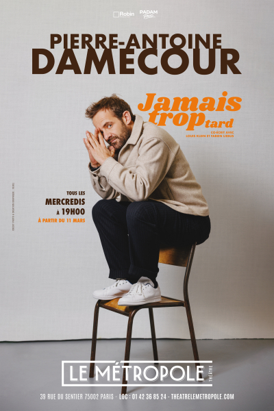 PIERRE-ANTOINE DAMECOUR dans Jamais trop tard
